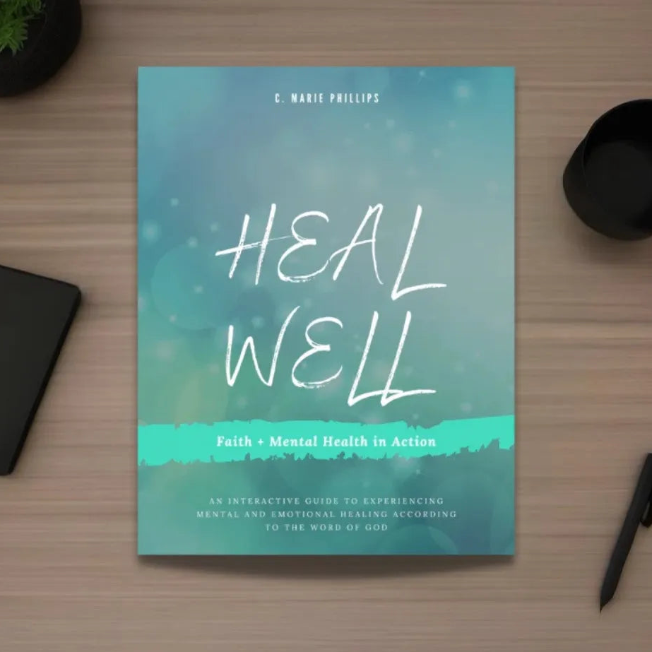 Heal Well: An Interactive Guide to Experiencing Mental and Emotional Healing